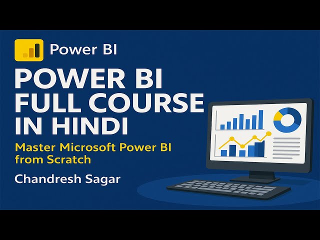 Power BI Full Course in Hindi | Master Microsoft Power BI from Scratch | KB Tech India