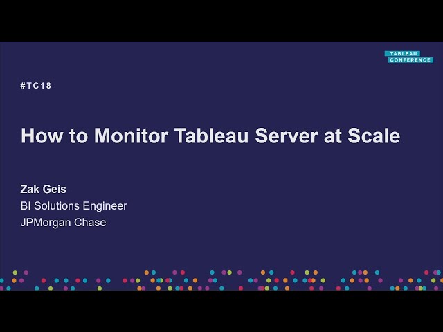 JPMorgan Chase | How to monitor Tableau Server at scale