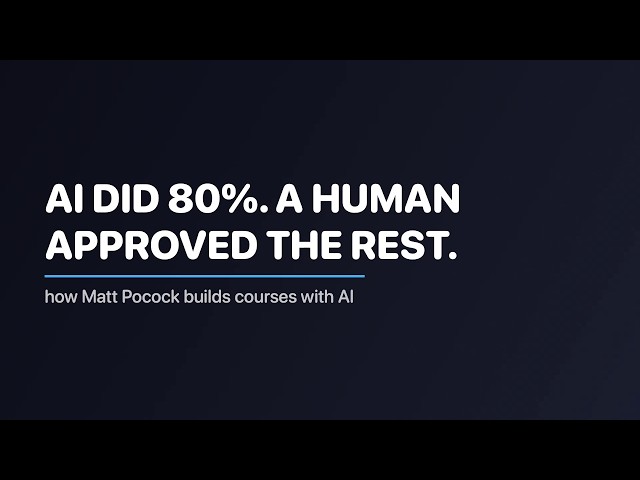 How Matt Pocock builds courses with AI — and still controls every move