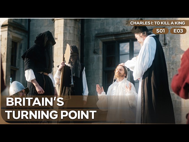 The Execution of a King in 1649 | Charles I To Kill A King | Season 1 Episode 3