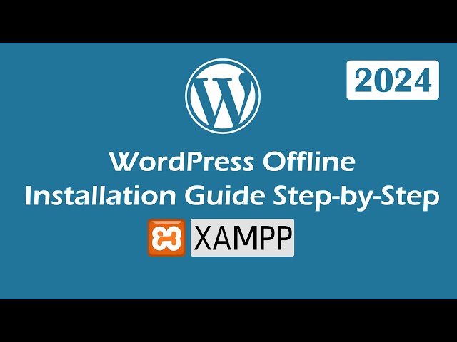 How to Install WordPress in Xampp Localhost on Windows 10/11 [ 2024 Update ]