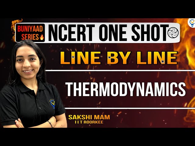 Buniyaad: NCERT ONE SHOT: Thermodynamics CBSE || CUET || JEE || NEET || JEE MAINS || IIT