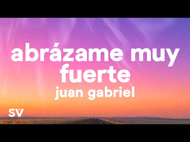 Juan Gabriel - Abrázame Muy Fuerte (Letra/Lyrics)