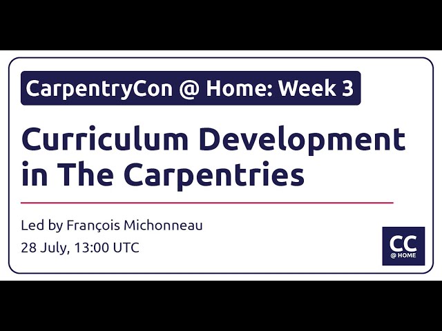 CarpentryCon @ Home: Curriculum Development in The Carpentries