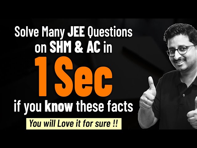 JEE Main & Adv - Develop these SKILLS for 99.9 Percentile | SHM & AC Question in 1 Sec | JEE Physics