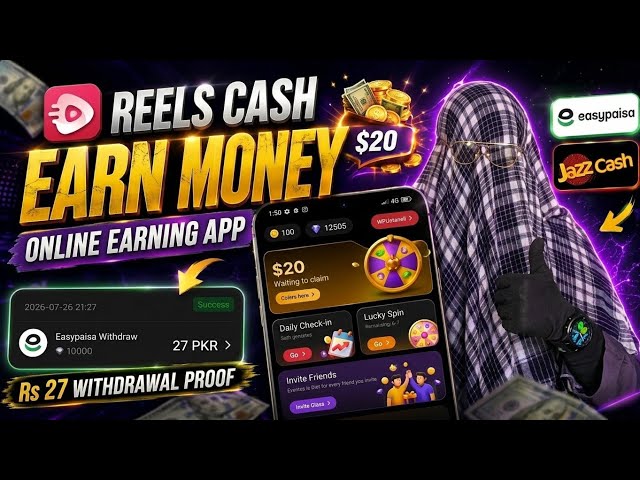 Reels Cash App Review 2027 | Earn Money Online & EasyPaisa/JazzCash Withdrawal Proof | Real or Fake?