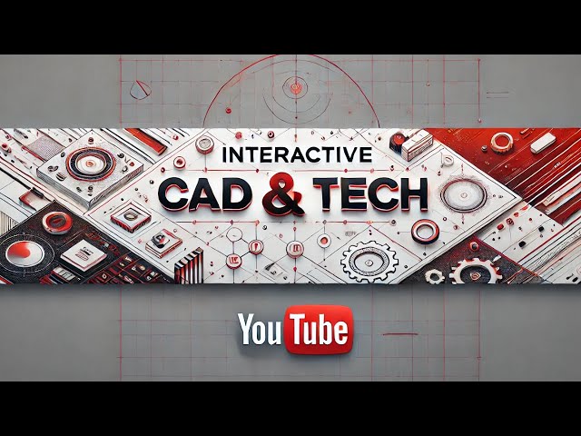 Interactive CAD & Tech Channel Introduction