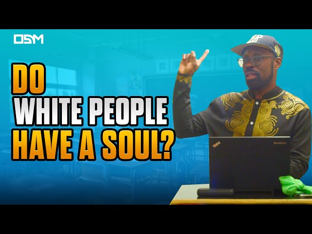 Do White People Have a Soul?