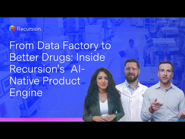From Data Factory to Better Drugs: Inside Recursion's AI-Native Product Engine