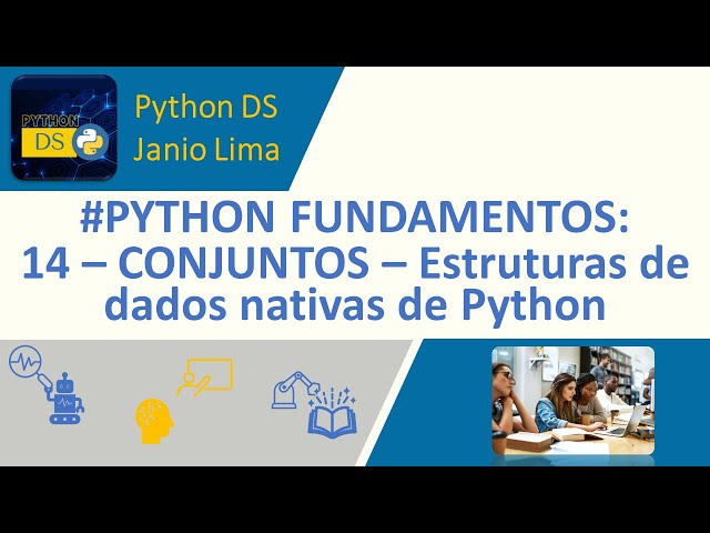 #PYTHON FUNDAMENTOS: 14 – CONJUNTOS – Estruturas de dados nativas de Python