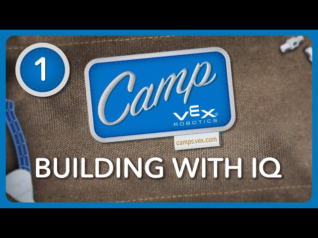 VEX Camp | IQ Session 1: Building with IQ