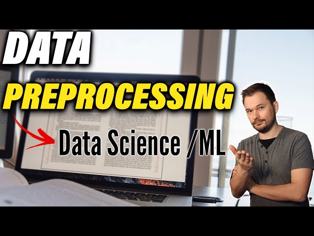 Data Preprocessing Will Step Up Your Game | Be A Better Data Scientist