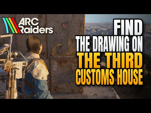 How to Find the Drawing on the Third Customs House Arc Raiders