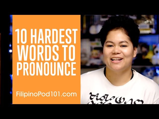 Learn the Top 10 Hardest Words to Pronounce in Filipino!