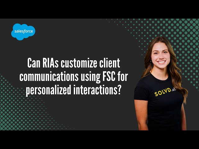 Can RIAs customize client communications using FSC for personalized interactions?