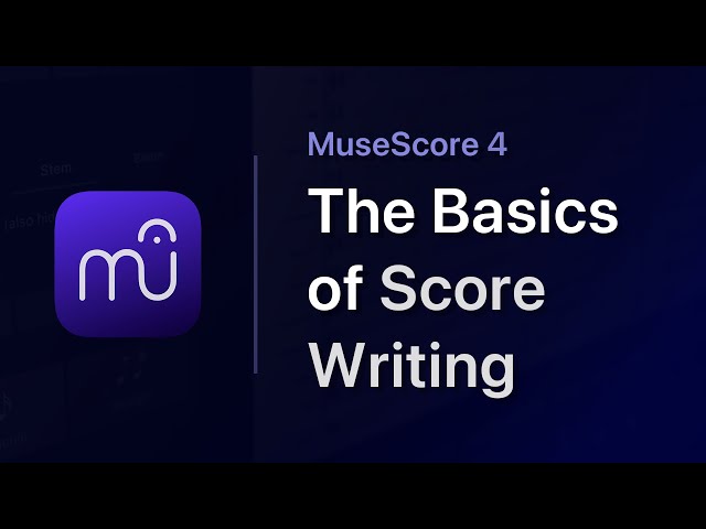 MuseScore in Minutes: The Basics of Score Writing