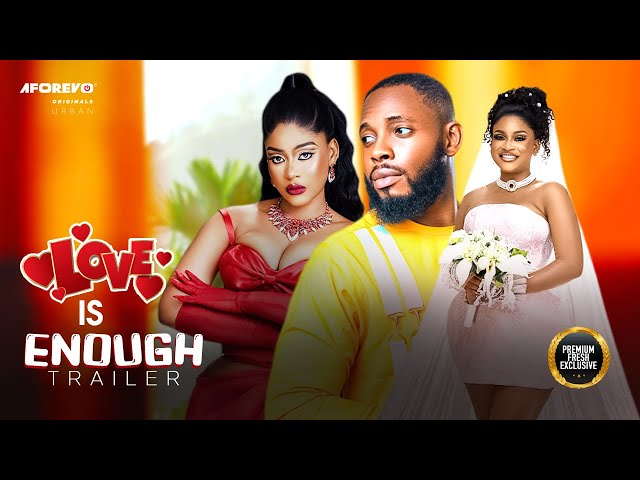 Love Is Enough (Phyna Otabor, Dozie) - Trailer Showing 11th October 6:00PM WAT  Nigerian Movies 2024