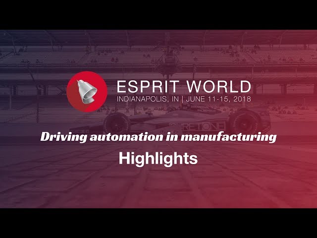 Recapping ESPRIT World 2018
