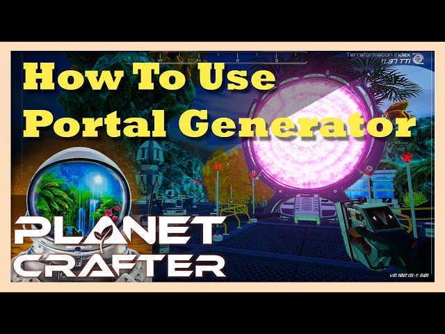 How to Use Portal Generator | The Planet Crafter Guide