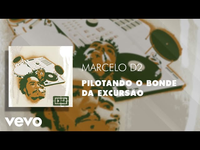 Marcelo D2 - Pilotando o Bonde da Excursão (Áudio Oficial)