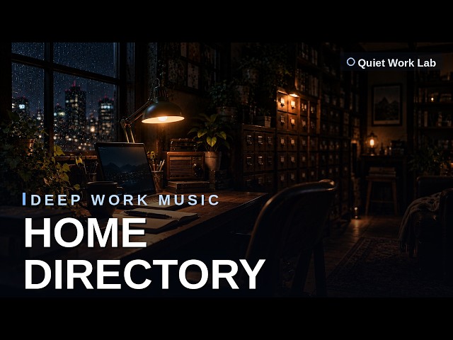 Deep Work Music — Home Directory for Coding, Writing & Late Night Focus