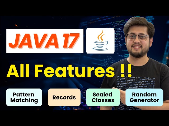 Java 17 Complete Guide | Records, Sealed Classes, Pattern Matching Explained