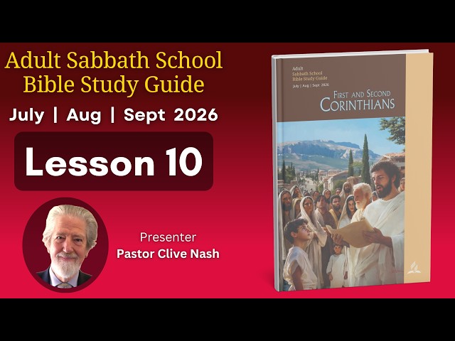 2026 Q3 Lesson 10 – Authentic Christian Ministry – Audio by Pastor Clive Nash