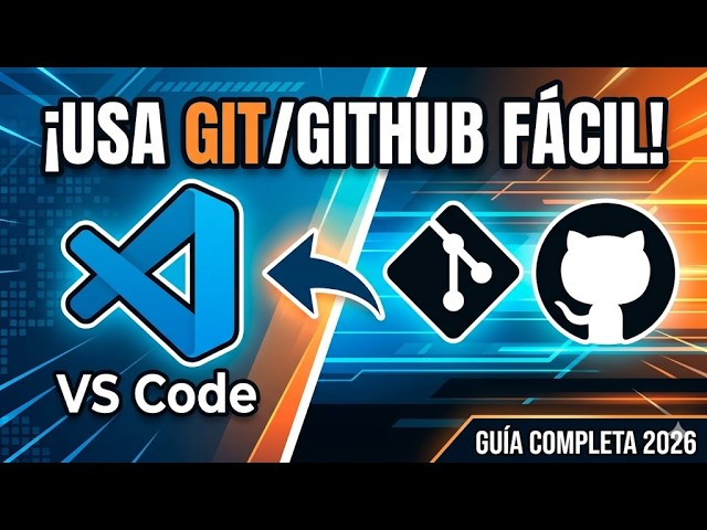 Cómo usar Git y GitHub desde Visual Studio Code (¡Sin complicaciones!)