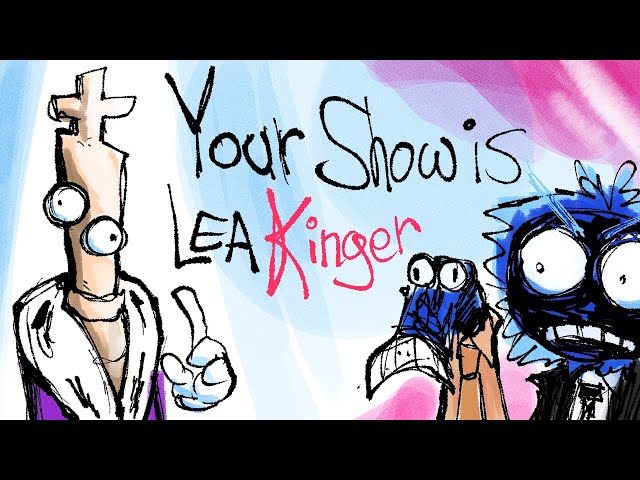 Your Show is LeaKinger (A Theory About The Amazing Digital Circus)