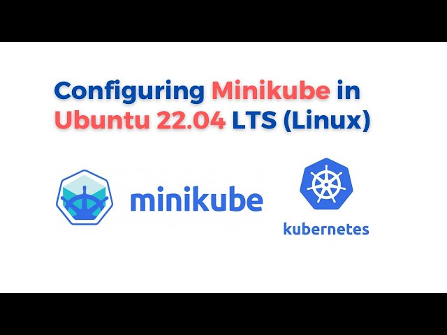 How to install Kubernetes using Minikube on Ubuntu 22.04 LTS