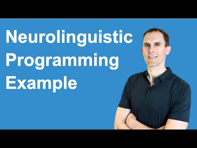 What Is An Example Of Neurolinguistic Programming?