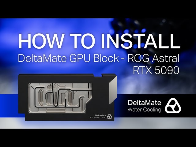 How to install the DeltaMate GPU Block on Asus ROG Astral RTX 5090 GPU?