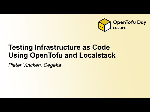 Testing Infrastructure as Code Using OpenTofu and Localstack - Pieter Vincken, Cegeka