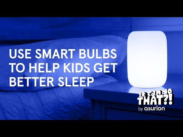 Use smart bulbs to help your kids get better sleep | It Can Do That?!