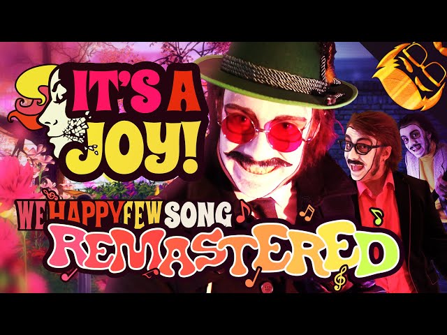 IT'S A JOY | 2021 REMASTER | We Happy Few Song feat. Dan Bull