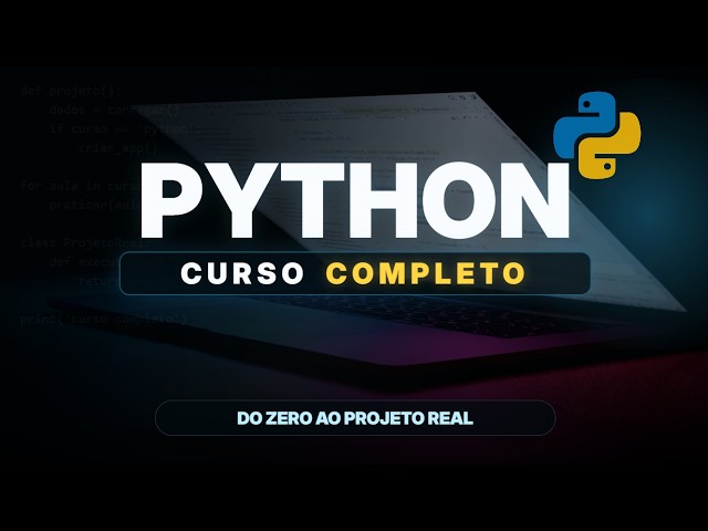 Curso de Python Completo | Do Zero ao Projeto em 13 Horas