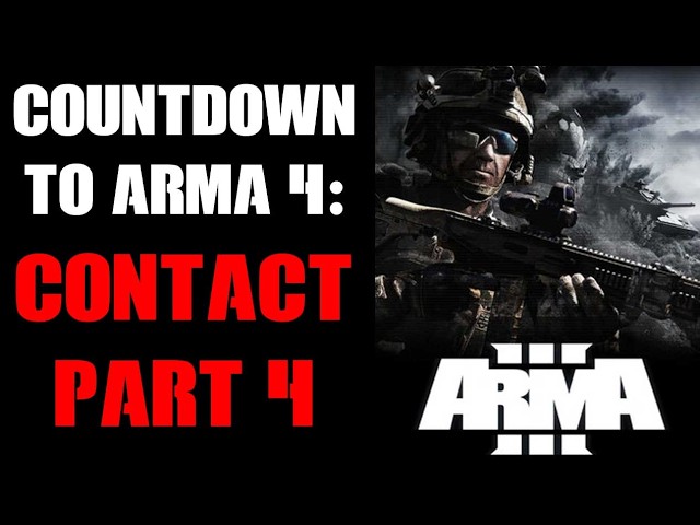 Countdown to Arma 4: Arma 3 CONTACT dlc Part Four!