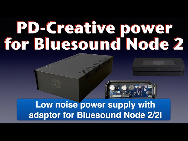 PD Creative  power supply for the Bluesound Node 2 and 2i