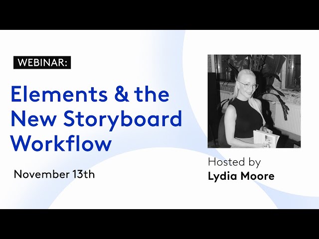 Elements & the New Storyboard Workflow