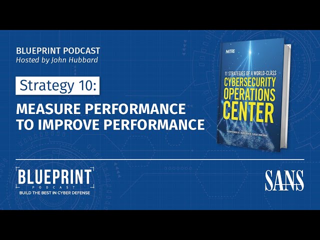 Strategy 10: Measure Performance to Improve Performance | SANS Blueprint Podcast