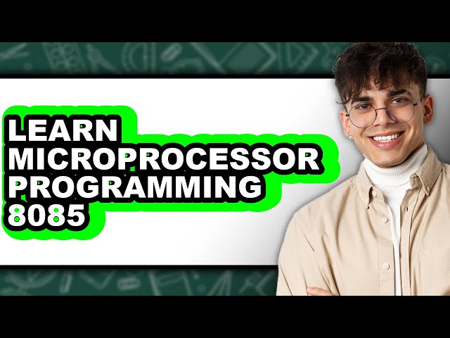 How to Learn Microprocessor Programming 8085 (Updated)