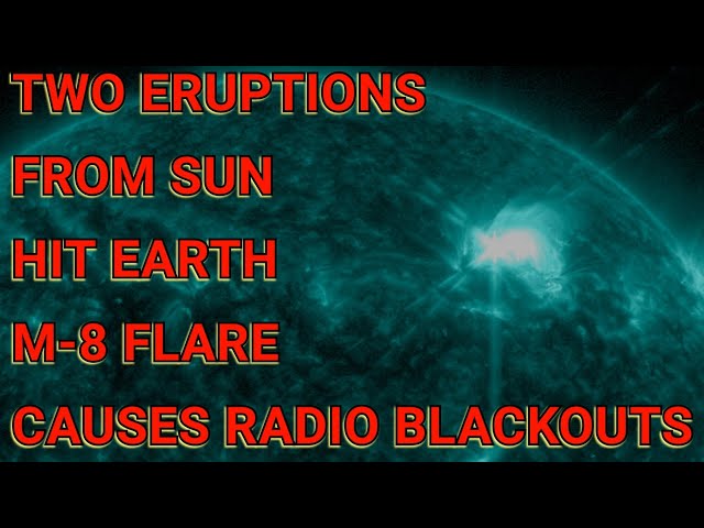 2 MILLION MPH PLASMA FROM SUN HITS EARTH / M-8 FLARE RADIO BLACKOUT