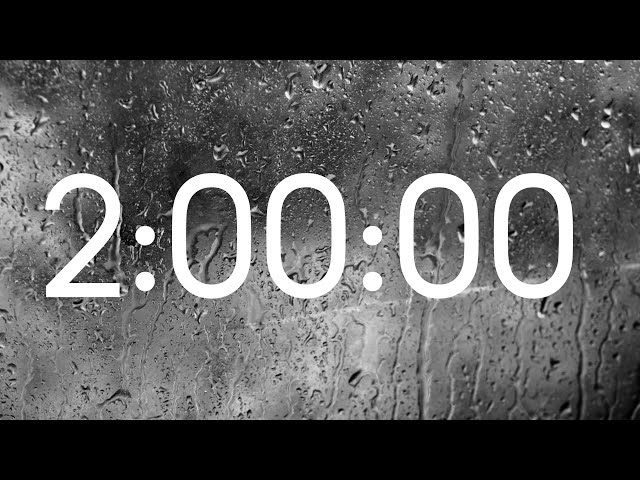 2-Hour Timer with Rain Sounds ASMR + Alarm Clock | 2시간 카운트다운 타이머 | 2小时倒计时计时器 | 2時間カウントダウンタイマー