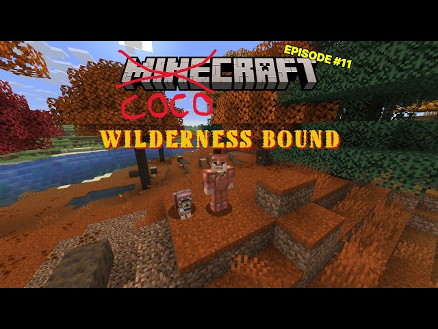 Let's Play Minecraft! | Cococraft - Episode #11: Wilderness Bound