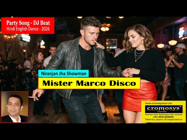 Mister Marco Disco | Hindi English Party Dance Song 2026 | Niranjan Jha Showman | Cromosys Filmmaker