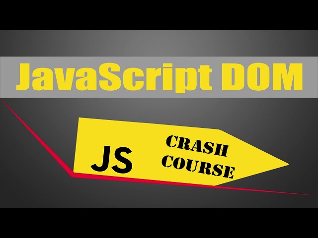 JavaScript DOM Crash Course for Absolute Beginners | 2021