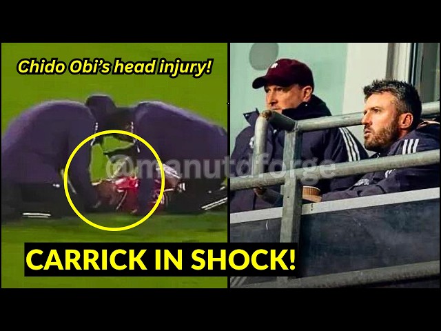 Carrick’s SHOCKING reaction to Chido Obi’s scary head injury vs Chelsea U21 | Man Utd News