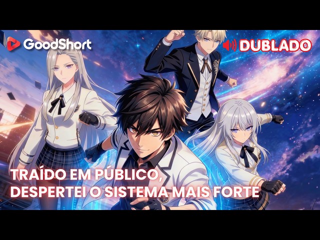 [Dublado] Traído em Público, Despertei o Sistema Mais Forte | Do filho rejeitado ao domador supremo🐉