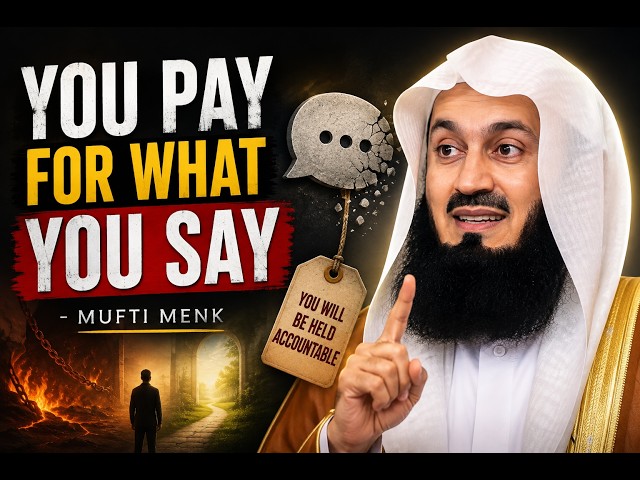 You Pay For What You Say - Mufti Menk | 2026