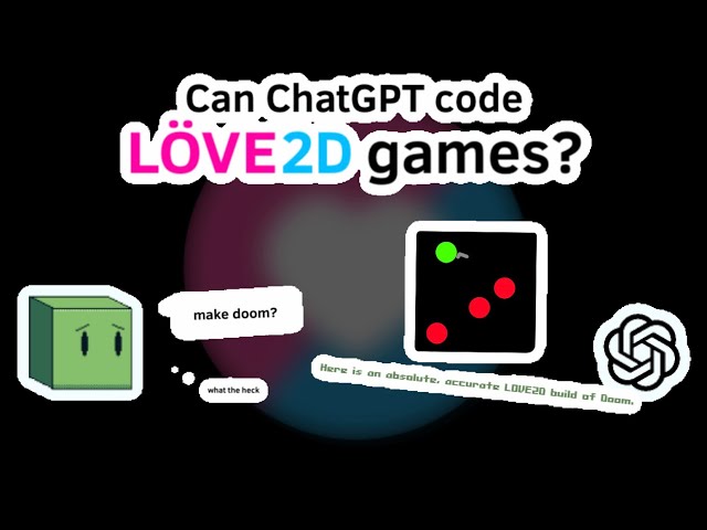 Can ChatGPT code LÖVE2D games?